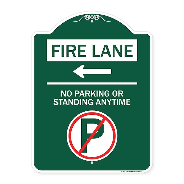 Signmission Fire Lane No Parking or Standing Anytime W/ No Parking & Left Arrow Alum, 18" x 24", GW-1824-24008 A-DES-GW-1824-24008 - main